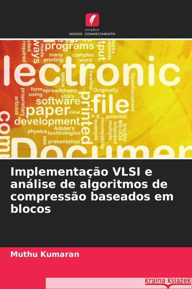 Implementação VLSI e análise de algoritmos de compressão baseados em blocos Kumaran, Muthu 9786208359232 Edições Nosso Conhecimento - książka
