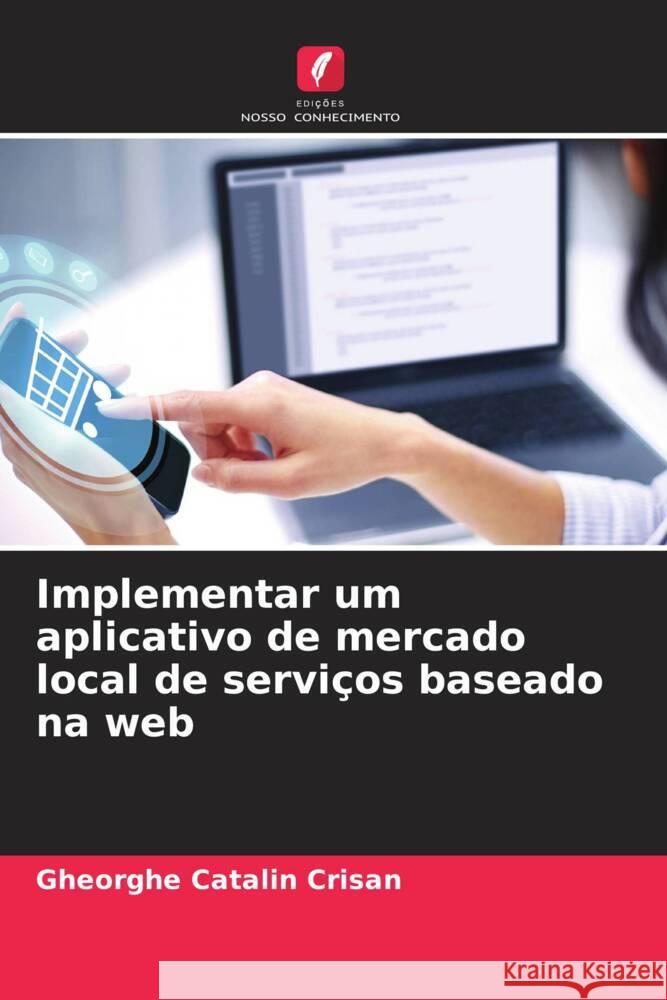 Implementar um aplicativo de mercado local de serviços baseado na web Crisan, Gheorghe Catalin 9786204664965 Edições Nosso Conhecimento - książka