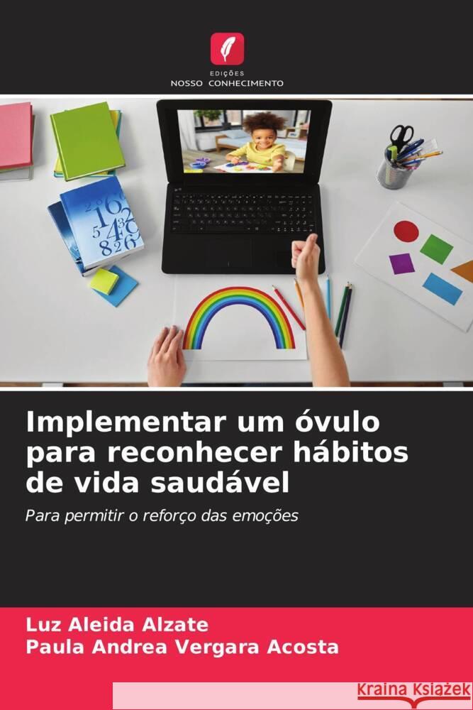 Implementar um óvulo para reconhecer hábitos de vida saudável Alzate, Luz Aleida, Vergara Acosta, Paula Andrea 9786204894614 Edições Nosso Conhecimento - książka