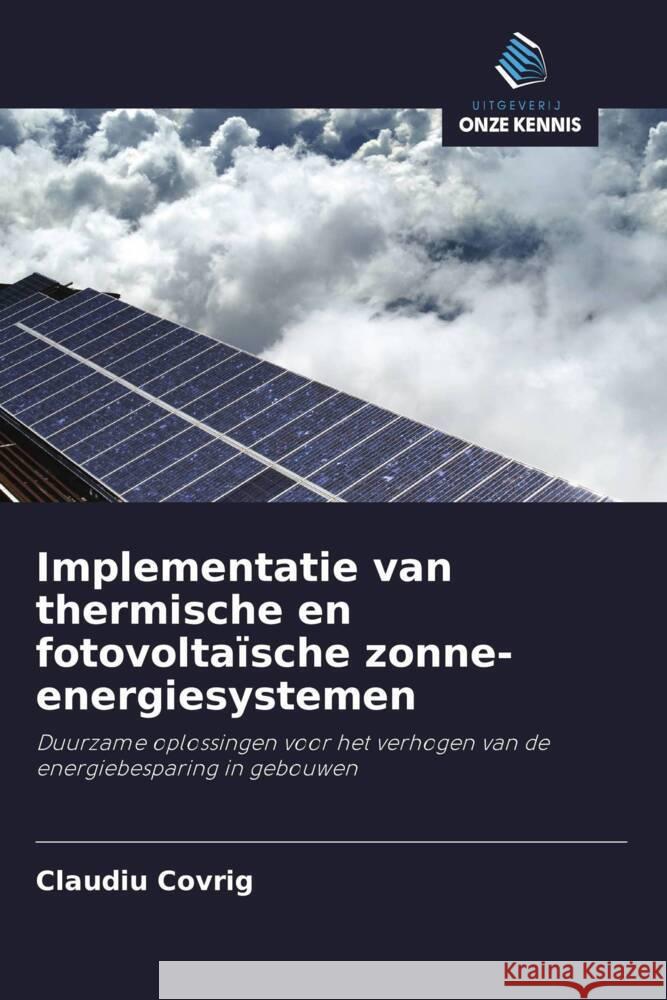 Implementatie van thermische en fotovoltaïsche zonne-energiesystemen Covrig, Claudiu 9786202846769 Uitgeverij Onze Kennis - książka