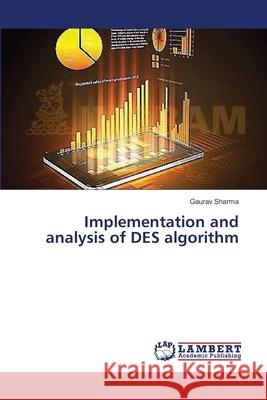 Implementation and analysis of DES algorithm Sharma, Gaurav 9783659458903 LAP Lambert Academic Publishing - książka