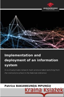 Implementation and deployment of an information system BAKANKUNDA MPUNGU, Patrice 9783639786378 Our Knowledge Publishing - książka