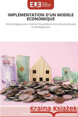 IMPLEMENTATION D'UN MODELE ECONOMIQUE Badibanga Kabengele, Claude 9786209094996 Éditions universitaires européennes - książka