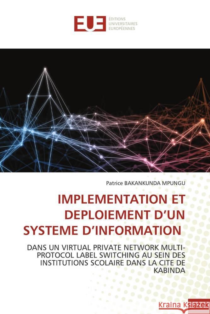 IMPLEMENTATION ET DEPLOIEMENT D'UN SYSTEME D'INFORMATION BAKANKUNDA MPUNGU, Patrice 9786206718666 Éditions universitaires européennes - książka