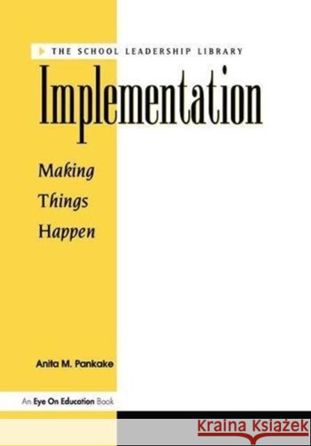 Implementation: Making Things Happen Pankake, Anita 9781138472785 Routledge - książka