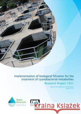 Implementation of Biological Filtration for the Treatment of Cyanobacterial Metabolites Water Research Centre   9781780407531 IWA Publishing - książka