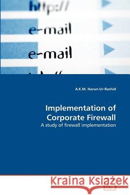 Implementation of Corporate Firewall A. K. M. Harun-Ur-Rashid 9783639368703 VDM Verlag - książka