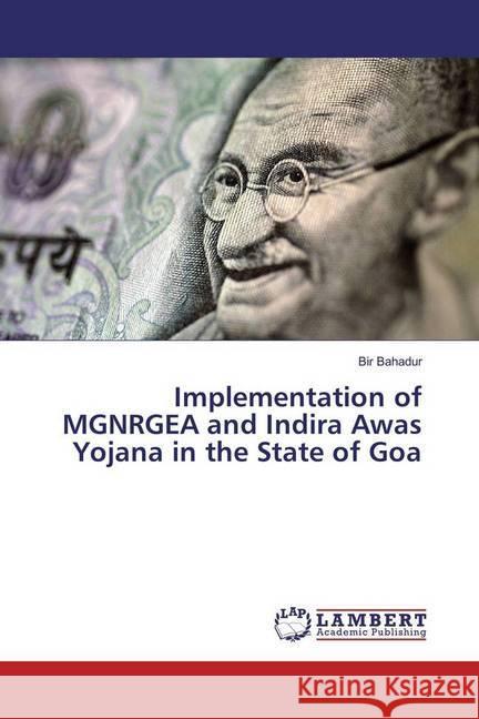 Implementation of MGNRGEA and Indira Awas Yojana in the State of Goa Bahadur, Bir 9783330025097 LAP Lambert Academic Publishing - książka