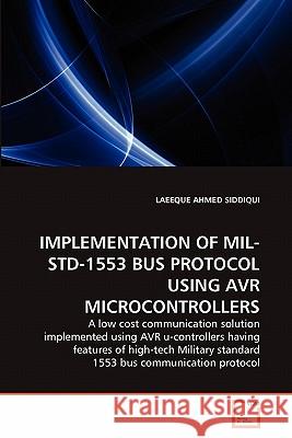 Implementation of Mil-Std-1553 Bus Protocol Using Avr Microcontrollers Laeeque Ahmed Siddiqui 9783639358926 VDM Verlag - książka