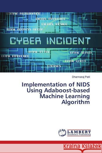 Implementation of NIDS Using Adaboost-based Machine Learning Algorithm Patil, Dharmaraj 9786139990368 LAP Lambert Academic Publishing - książka