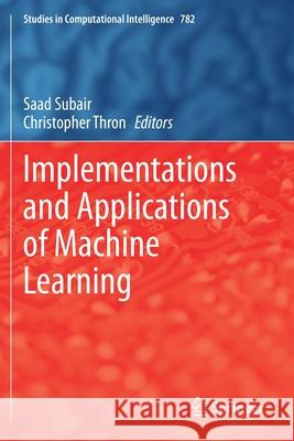 Implementations and Applications of Machine Learning Saad Subair Christopher Thron 9783030378325 Springer - książka