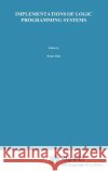 Implementations of Logic Programming Systems Evan Tick Evan Tick Giancarlo Succi 9780792394570 Springer
