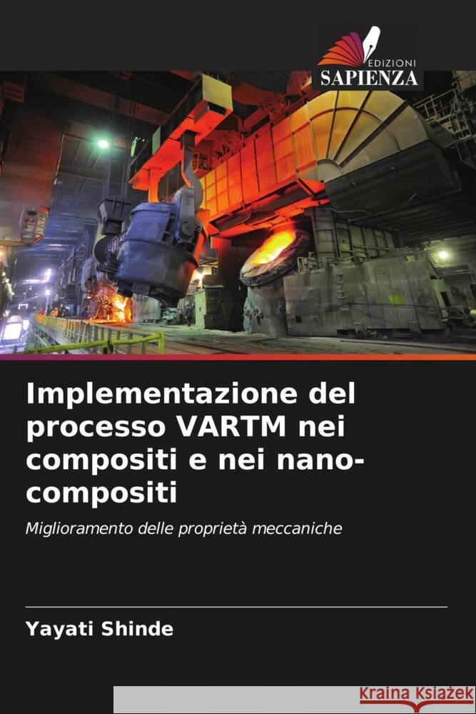 Implementazione del processo VARTM nei compositi e nei nano-compositi Shinde, Yayati 9786205436141 Edizioni Sapienza - książka