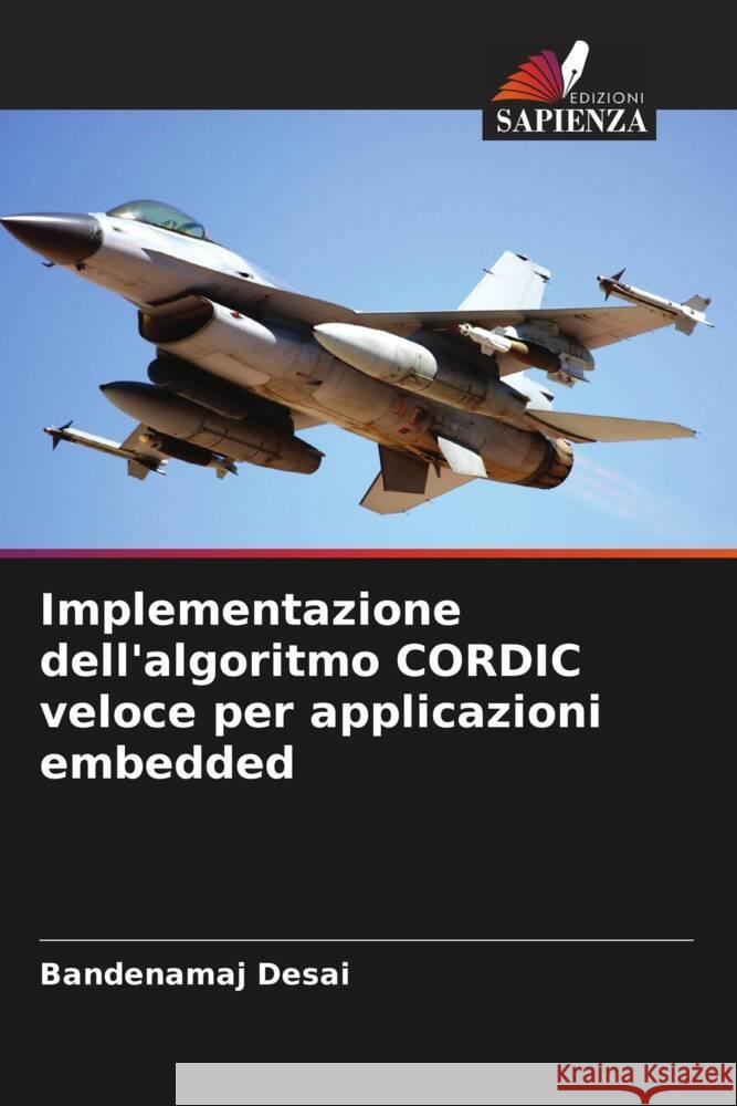 Implementazione dell'algoritmo CORDIC veloce per applicazioni embedded Bandenamaj Desai 9786208578459 Edizioni Sapienza - książka
