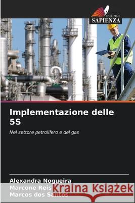 Implementazione delle 5S Nogueira, Alexandra, Reis, Marcone, dos Santos, Marcos 9786206840619 Edizioni Sapienza - książka