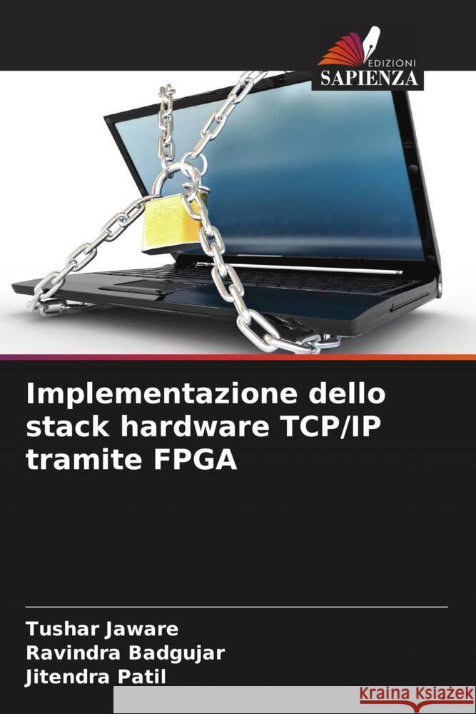 Implementazione dello stack hardware TCP/IP tramite FPGA Tushar Jaware Ravindra Badgujar Jitendra Patil 9786208073688 Edizioni Sapienza - książka