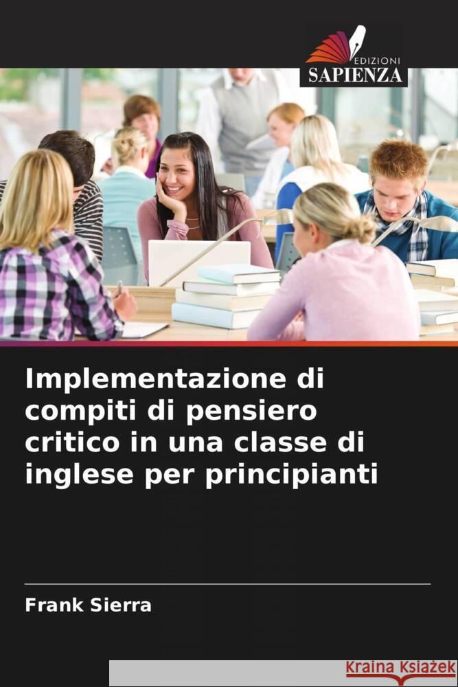 Implementazione di compiti di pensiero critico in una classe di inglese per principianti Frank Sierra Stefanie Romero Natalia Ot?lora 9786205216651 Edizioni Sapienza - książka