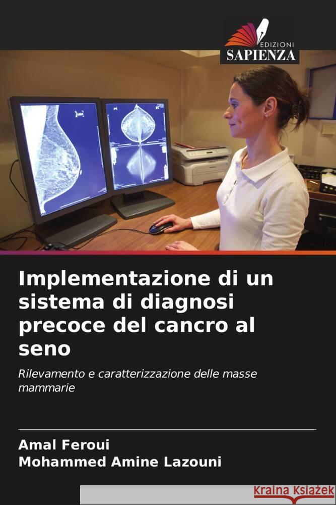 Implementazione di un sistema di diagnosi precoce del cancro al seno Amal Feroui Mohammed Amine Lazouni 9786208035440 Edizioni Sapienza - książka