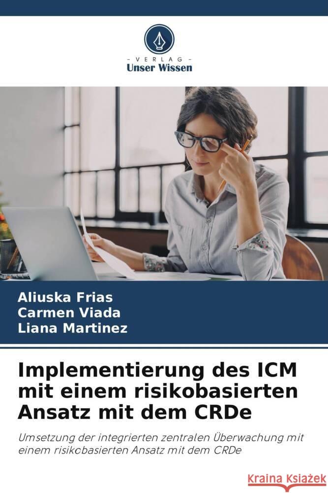 Implementierung des ICM mit einem risikobasierten Ansatz mit dem CRDe Aliuska Frias Carmen Viada Liana Martinez 9786207430543 Verlag Unser Wissen - książka