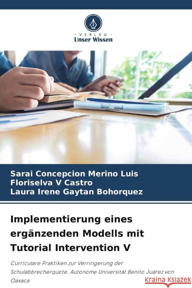 Implementierung eines erg?nzenden Modells mit Tutorial Intervention V Sarai Concepcion Merin Floriselva V. Castro Laura Irene Gayt? 9786206877851 Verlag Unser Wissen - książka