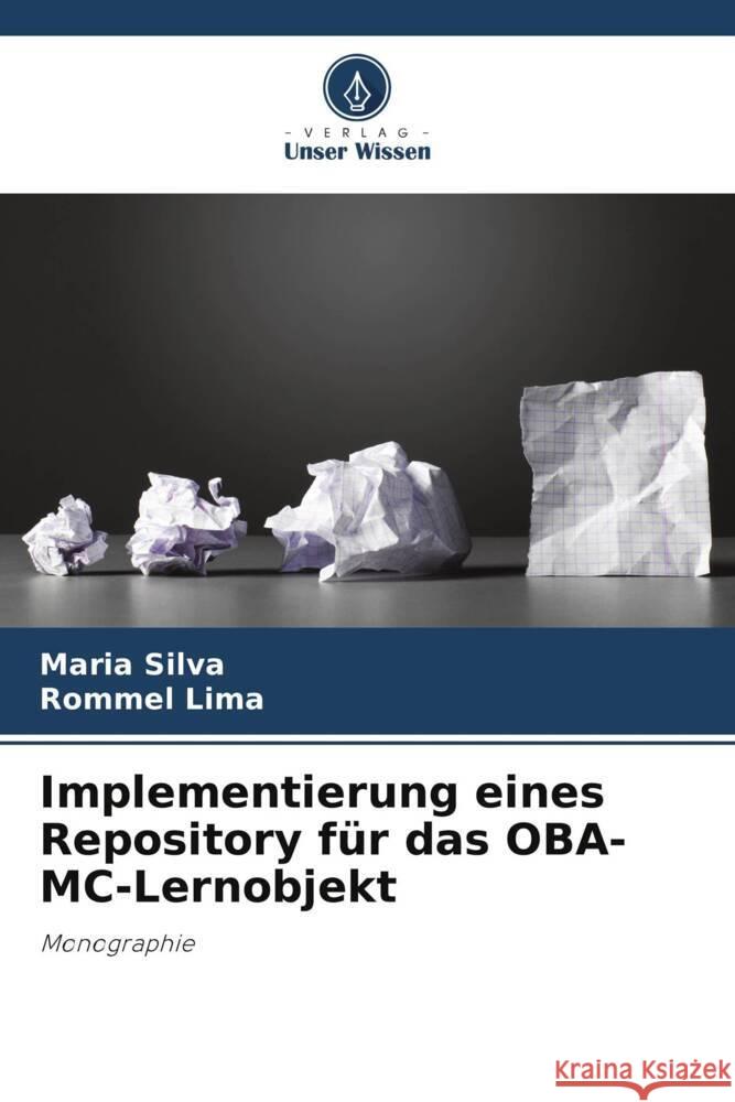 Implementierung eines Repository f?r das OBA-MC-Lernobjekt Maria Silva Rommel Lima 9786207206971 Verlag Unser Wissen - książka