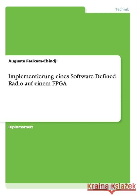 Implementierung eines Software Defined Radio auf einem FPGA Auguste Feukam-Chindji 9783656203810 Grin Verlag - książka