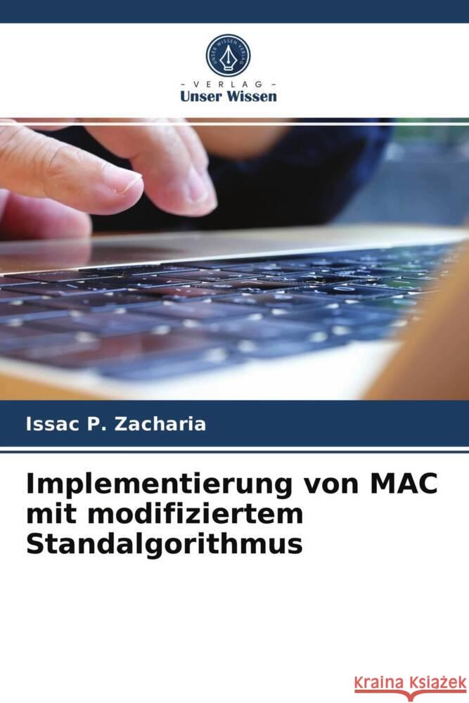 Implementierung von MAC mit modifiziertem Standalgorithmus Zacharia, Issac P. 9786203642452 Verlag Unser Wissen - książka