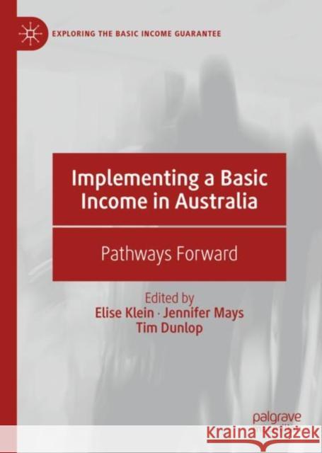 Implementing a Basic Income in Australia: Pathways Forward Klein, Elise 9783030143770 Palgrave MacMillan - książka