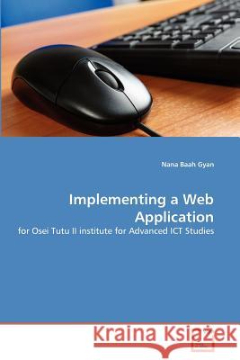 Implementing a Web Application Nana Baah Gyan 9783639372267 VDM Verlag - książka