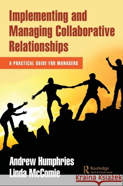 Implementing and Managing Collaborative Relationships: A Practical Guide for Managers Andrew Humphries Linda McComie 9781032117508 Productivity Press - książka