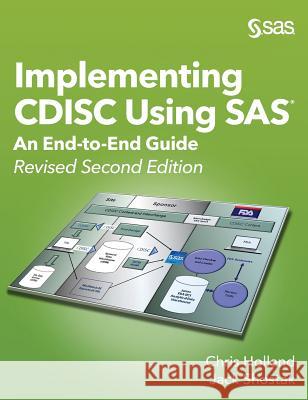 Implementing CDISC Using SAS: An End-to-End Guide, Revised Second Edition Chris Holland Jack Shostak 9781642952650 SAS Institute - książka