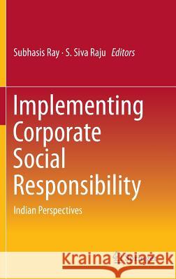 Implementing Corporate Social Responsibility: Indian Perspectives Ray, Subhasis 9788132216520 Springer - książka