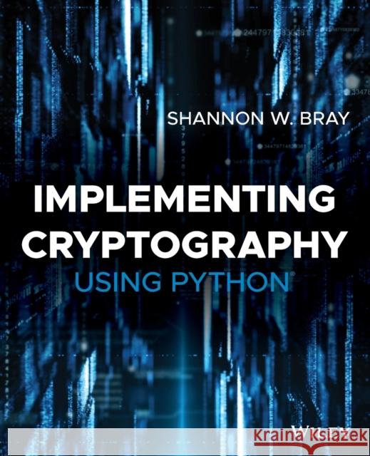 Implementing Cryptography Using Python Shannon Bray 9781119612209 Wiley - książka