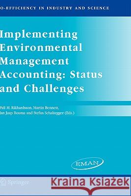 Implementing Environmental Management Accounting: Status and Challenges Pall M. Rikhardsson Jan Jaap Bouma Stefan Schaltegger 9781402033711 Springer - książka
