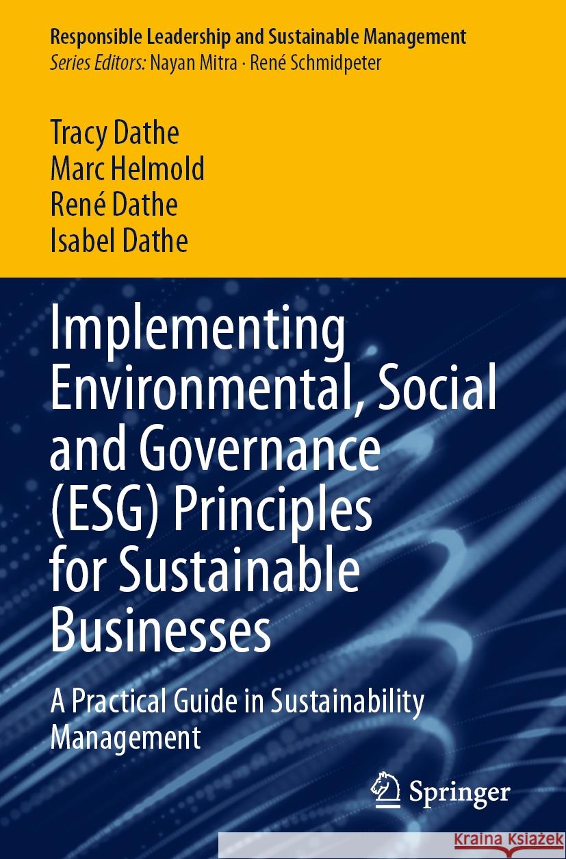 Implementing Environmental, Social and Governance (ESG) Principles for Sustainable Businesses Tracy Dathe, Marc Helmold, René Dathe 9783031527364 Springer International Publishing - książka