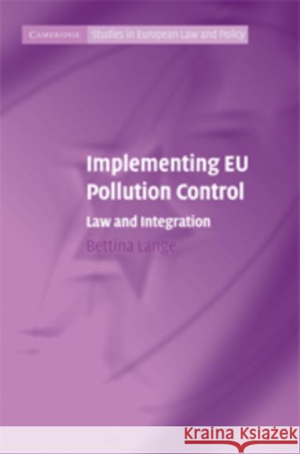 Implementing EU Pollution Control: Law and Integration Lange, Bettina 9780521883986 Cambridge University Press - książka