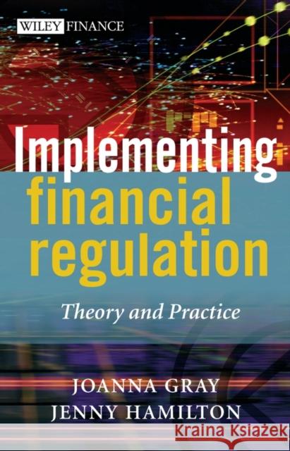 Implementing Financial Regulation: Theory and Practice Gray, Joanna 9780470869291 John Wiley & Sons - książka