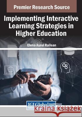 Implementing Interactive Learning Strategies in Higher Education Elena Aurel Railean 9798369349762 IGI Global - książka