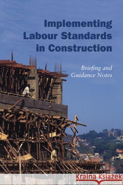 Implementing Labour Standards in Construction: Briefing and Guidance Notes Scott, Rebecca 9781843800927 WEDC - książka