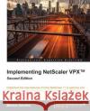 Implementing NetScaler VPX(TM) Second Edition Sandbu, Marius 9781785288982 Packt Publishing