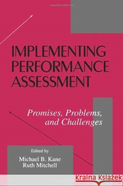 Implementing Performance Assessment : Promises, Problems, and Challenges Michael B. Kane Ruth Mitchell Michael B. Kane 9780805821314 Taylor & Francis - książka