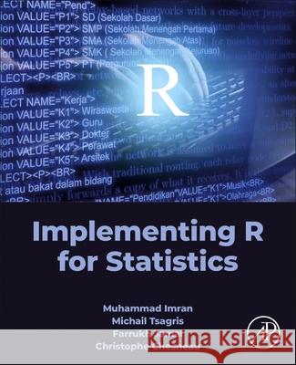 Implementing R for Statistics Muhammad Imran Michail Tsagris Farrukh Jamal 9780443383212 Academic Press - książka