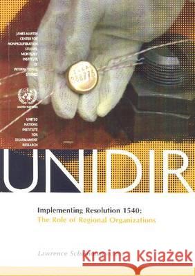 IMPLEMENTING RESOLUTION 1540 United Nations Institute For Disarmament Research 9789290451907 UNITED NATIONS INSTITUTE FOR DISARMAMENT RESE - książka