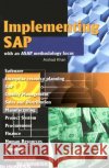 Implementing SAP with an ASAP Methodology Focus Arshad H. Khan 9780595233984 Writers Club Press