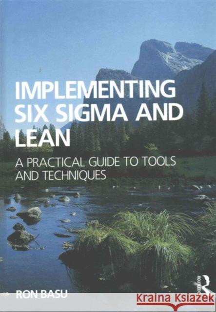 Implementing Six Sigma and Lean Ron Basu 9781138138704 Taylor & Francis Ltd - książka