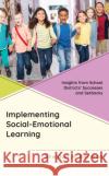 Implementing Social-Emotional Learning: Insights from School Districts' Successes and Setbacks Sheldon H. Berman 9781475869330 Rowman & Littlefield