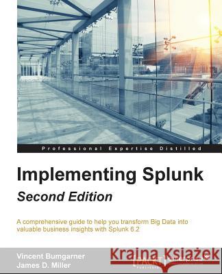 Implementing Splunk - Second Edition James Miller 9781784391607 Packt Publishing - książka