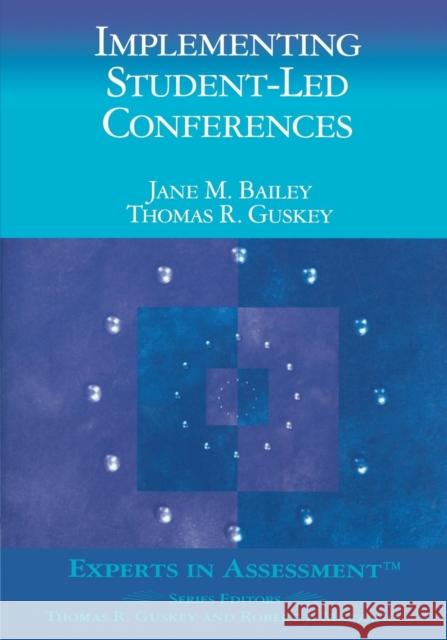Implementing Student-Led Conferences Jane M. Bailey Thomas R. Guskey Thomas R. Guskey 9780803968561 Corwin Press - książka
