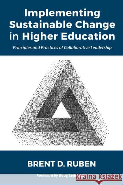 Implementing Sustainable Change in Higher Education: Principles and Practices of Collaborative Leadership Ruben, Brent D. 9781642674408 Stylus Publishing - książka