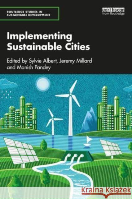 Implementing Sustainable Cities Sylvie Albert Jeremy Millard Manish Pandey 9781032587684 Routledge - książka